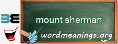 WordMeaning blackboard for mount sherman